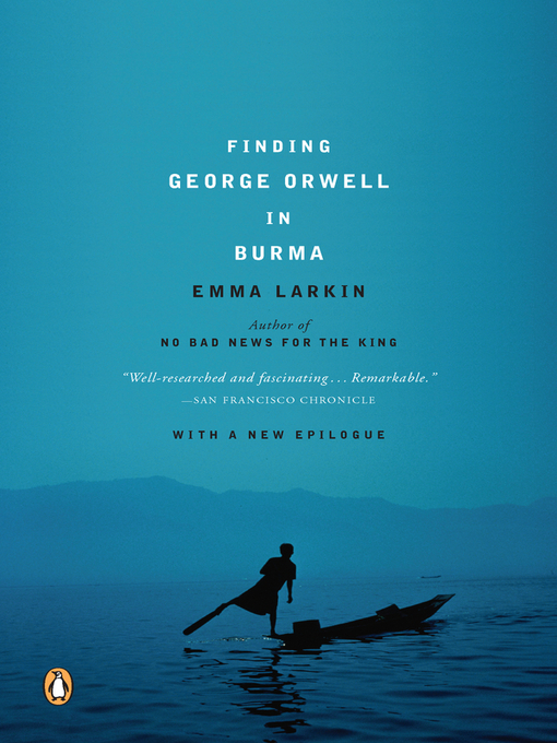 Title details for Finding George Orwell in Burma by Emma Larkin - Wait list